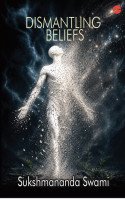 Dismantling Beliefs